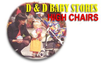 D & D High Chairs